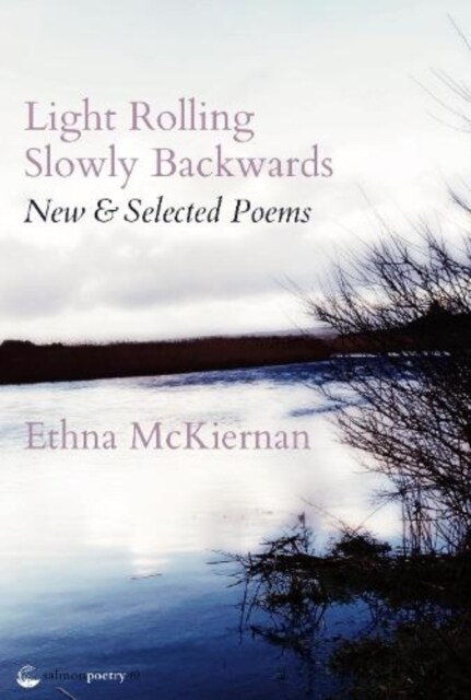 Light Rolling Slowly Backward: New & Selected Poems (Paperback)