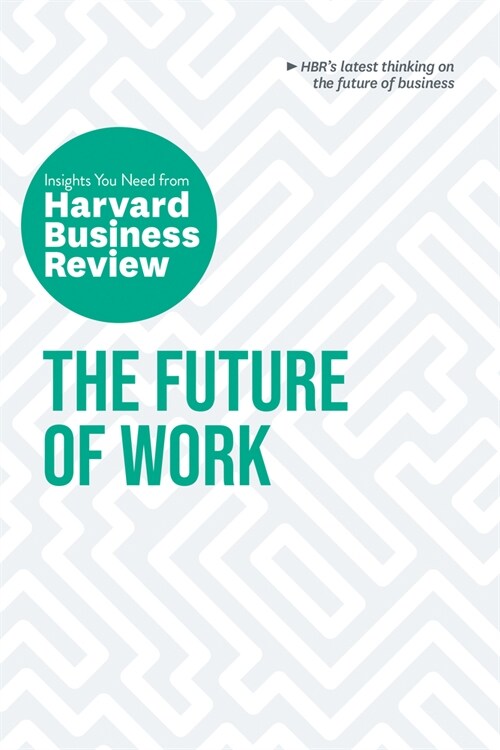 The Future of Work: The Insights You Need from Harvard Business Review (Paperback)