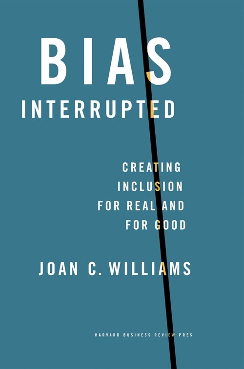 Bias Interrupted: Creating Inclusion for Real and for Good (Hardcover)