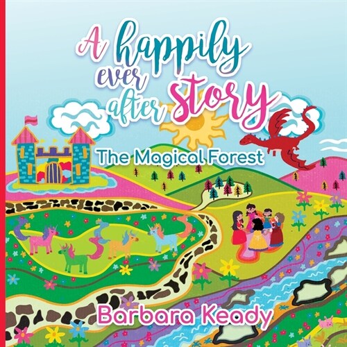 A Happily Ever After Story: The Magical Forest (Paperback)