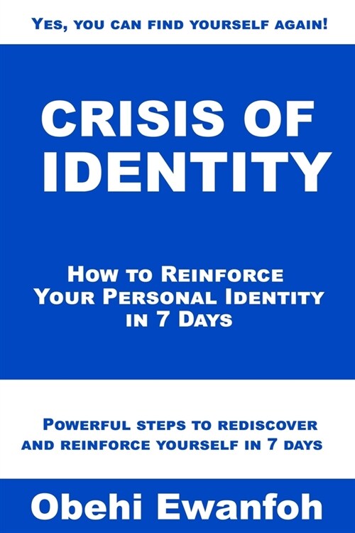 Crisis Of Identity: How to reinforce your personal identity in 7 days (Paperback)