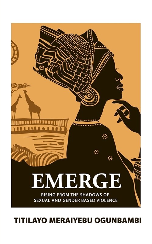 Emerge: Rising from the Shadows of Sexual and Gender Based Violence (Paperback)