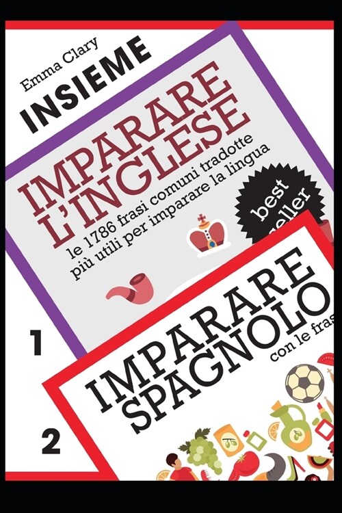 Insieme: Imparare lInglese - Imparare lo Spagnolo: Due manuali per Imparare lInglese e Imparare lo Spagnolo (Paperback)