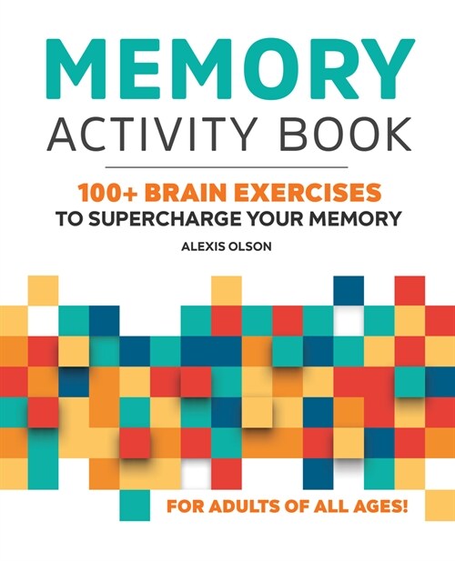 Memory Activity Book: 100+ Brain Exercises to Supercharge Your Memory (Paperback)