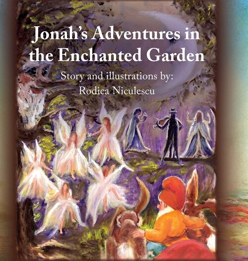 Jonahs Adventures in the Enchanted Garden (Hardcover)