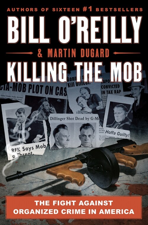 Killing the Mob: The Fight Against Organized Crime in America (Library Binding)