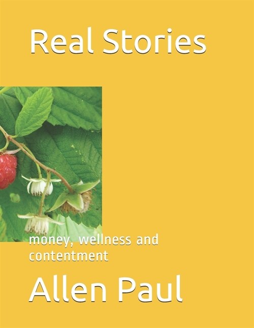 Real Stories: money, wellness and contentment (Paperback)