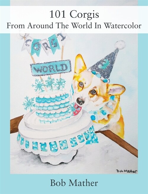 101 Corgis From Around The World In Watercolor (Hardcover)