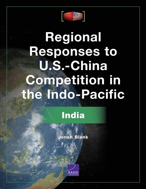 Regional Responses to U.S.-China Competition in the Indo-Pacific: India (Paperback)