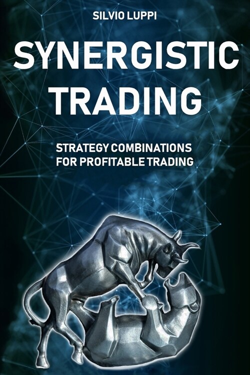 Synergistic Trading: Strategy combinations for profitable trading (Paperback)