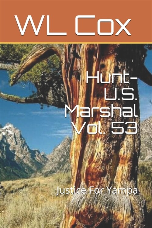 Hunt-U.S. Marshal Vol. 53: Justice For Yampa (Paperback)