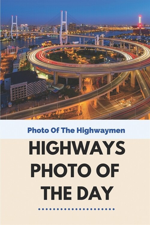 Highways Photo Of The Day: Photo Of The Highwaymen: The Highway 395 Corridor (Paperback)