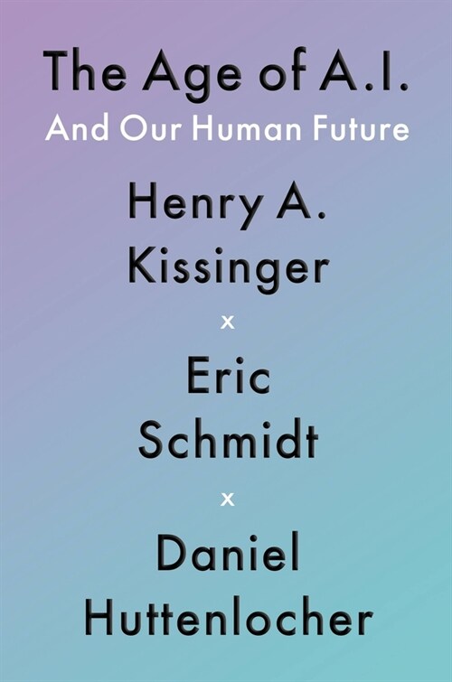 [중고] The Age of AI: And Our Human Future (Hardcover)
