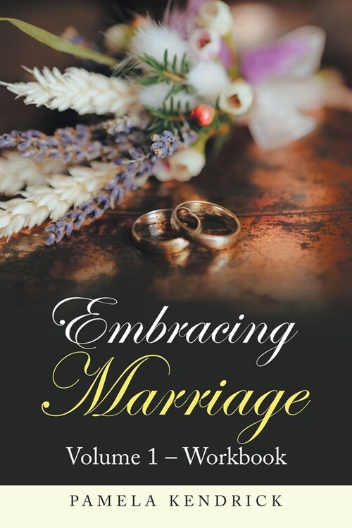 Embracing Marriage Volume 1 - Workbook (Paperback)