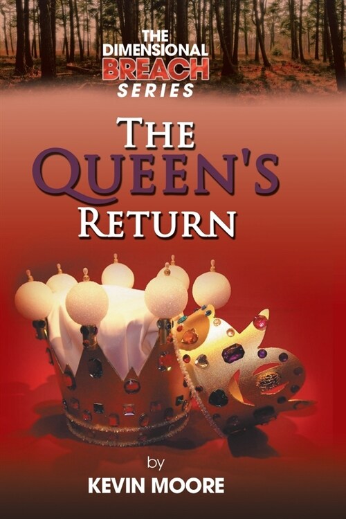 The Dimensional Breach Series: the Queens Return (Paperback)