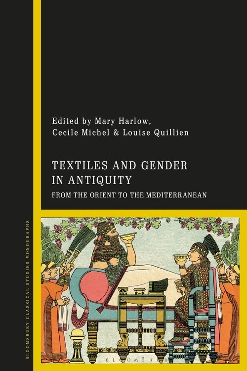 Textiles and Gender in Antiquity : From the Orient to the Mediterranean (Paperback)