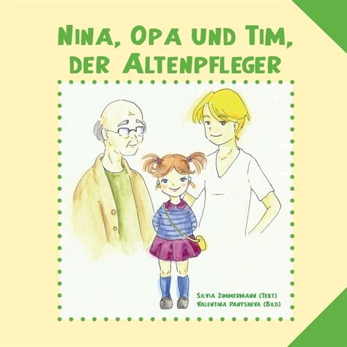 Nina, Opa und Tim, der Altenpfleger (Paperback)