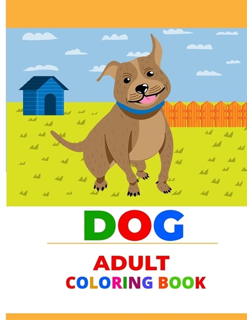 Dog Adult Coloring Book: Fabulous Canines Fun, Quirky, and Unique Stress Relief Lovely Dogs Adult Coloring Book for Everyone (Paperback)