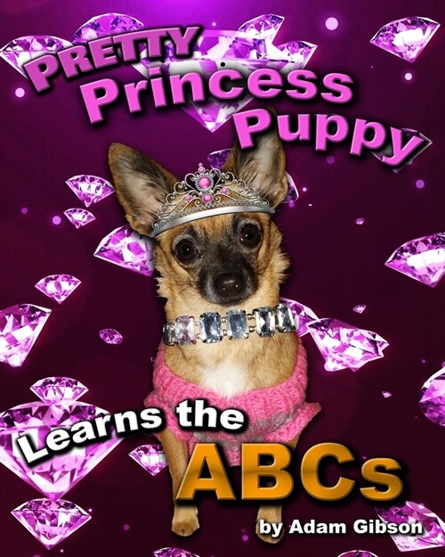 Pretty Princess Puppy Learns the ABCs (Paperback)