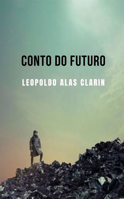 Conto do futuro: Um conto apocal?tico de fic豫o cient?ica que o deixar?pensando (Paperback)