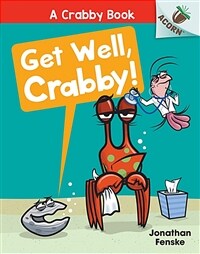 Get Well, Crabby!: An Acorn Book (a Crabby Book #4) (Library Binding)