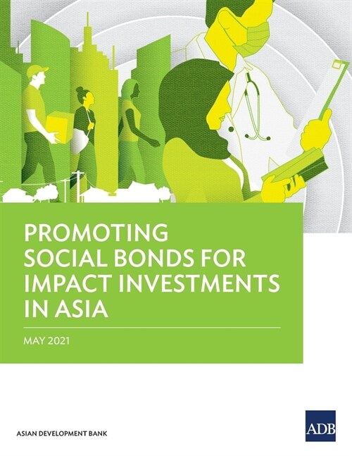 Promoting Social Bonds for Impact Investments in Asia (Paperback)
