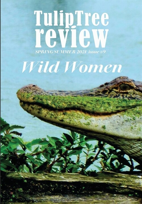 TulipTree Review Wild Women Spring/Summer 2021 issue #9 (Paperback)