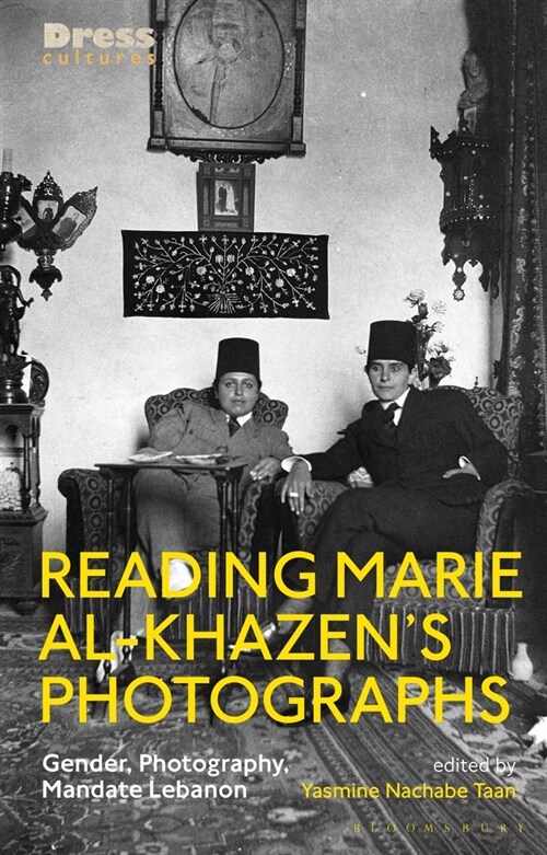 Reading Marie al-Khazen’s Photographs : Gender, Photography, Mandate Lebanon (Paperback)