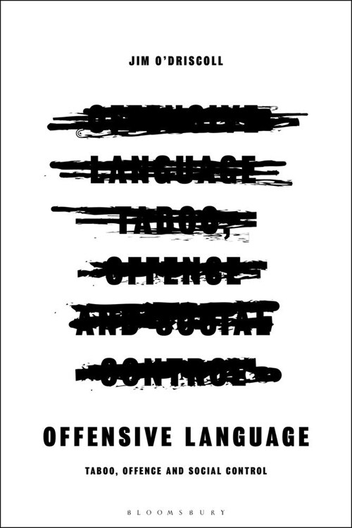 Offensive Language : Taboo, Offence and Social Control (Paperback)