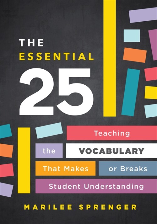 The Essential 25: Teaching the Vocabulary That Makes or Breaks Student Understanding (Paperback)