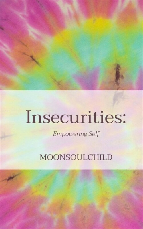 Insecurities: Empowering Self (Paperback)