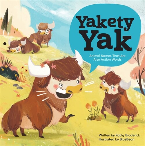 Yakety Yak Animal Names That Are Also Action Words (Hardcover)