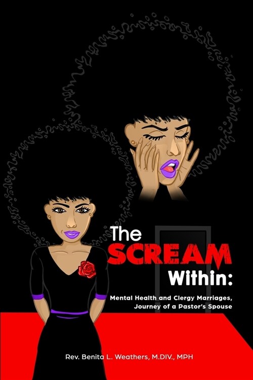 The Scream Within: Mental Health and Clergy Marriages, Journey of a Pastors Spouse (Paperback)