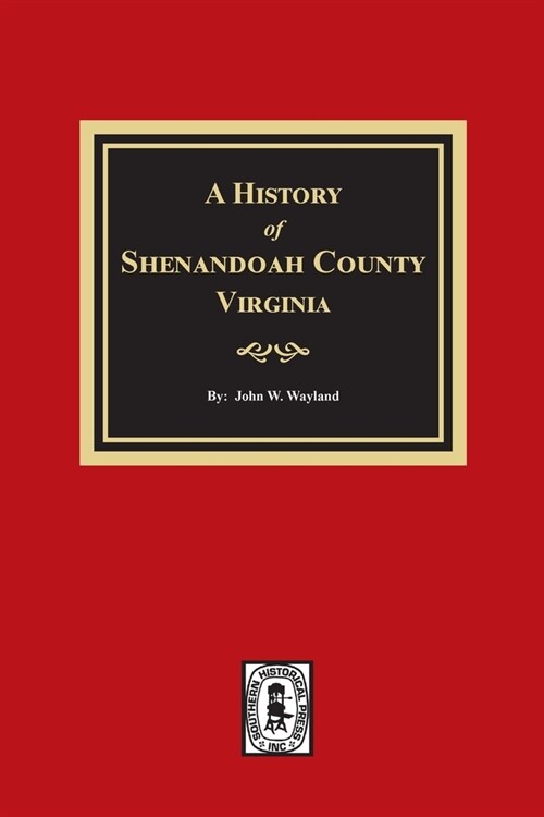 A History of Shenandoah County, Virginia (Paperback)