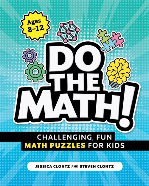 Do the Math!: Challenging, Fun Math Puzzles for Kids (Paperback)