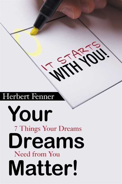 Your Dreams Matter!: 7 Things Your Dreams Need from You (Paperback)