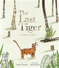 (The) last tiger: a story of hope