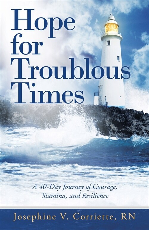 Hope for Troublous Times: A 40-Day Journey of Courage, Stamina, and Resilience (Paperback)