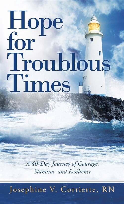 Hope for Troublous Times: A 40-Day Journey of Courage, Stamina, and Resilience (Hardcover)