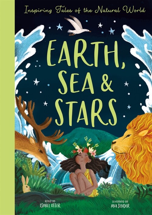 Earth, Sea & Stars: Inspiring Tales of the Natural World (Hardcover)