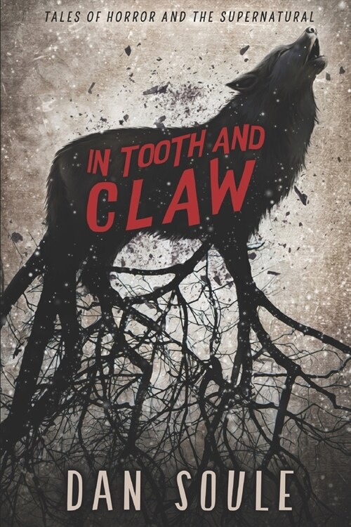 In Tooth and Claw: Tales of Horror and the Supernatural (Paperback)