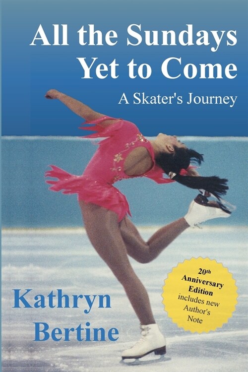 All the Sundays Yet to Come: A Skaters Journey (Paperback)