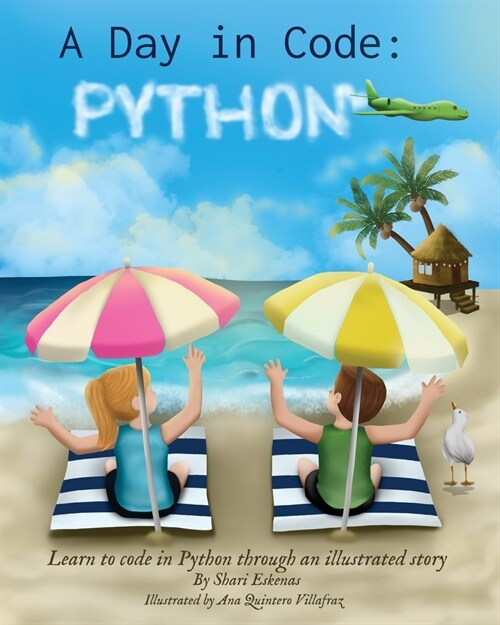 A Day in Code- Python: Learn to Code in Python through an Illustrated Story (for Kids and Beginners) (Paperback)