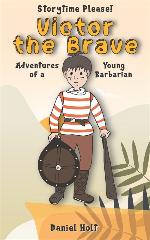 Victor the Brave: Adventures of a Young Barbarian (Paperback)