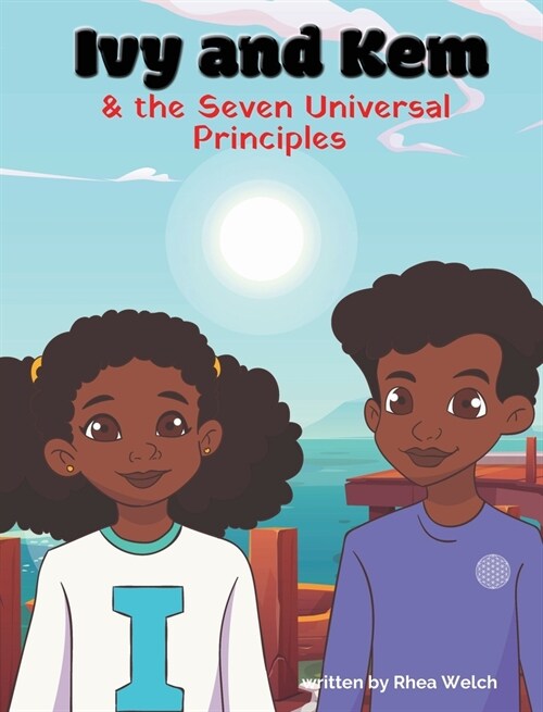 Ivy and Kem and The Seven Universal Principles (Hardcover)
