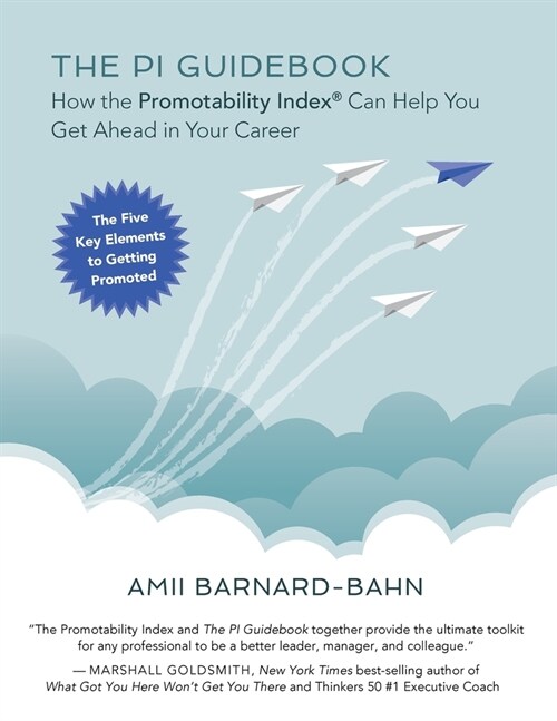 The PI Guidebook: How the Promotability Index(R) Can Help You Get Ahead in Your Career (Paperback)
