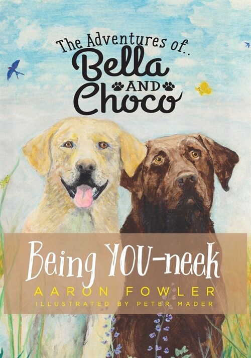 The Adventures of Bella and Choco: Being YOU-neek (Hardcover)