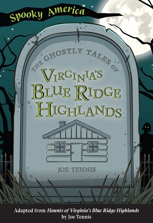 The Ghostly Tales of Virginias Blue Ridge Highlands (Paperback)