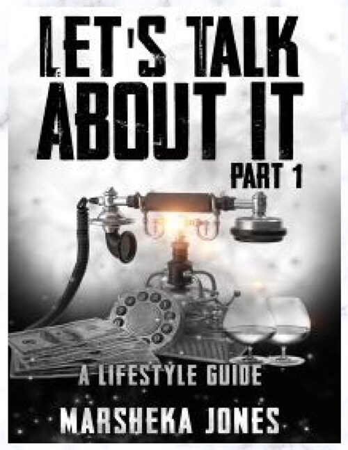 Lets Talk About It: A Lifestyle Guide (Paperback)