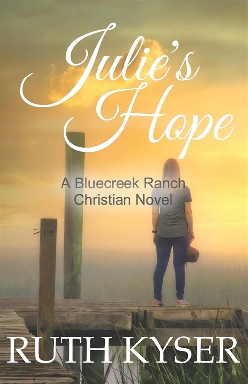 Julies Hope: A Bluecreek Ranch Christian Novel (Paperback)